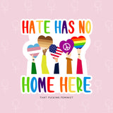 Hate Has No Home Here Sticker