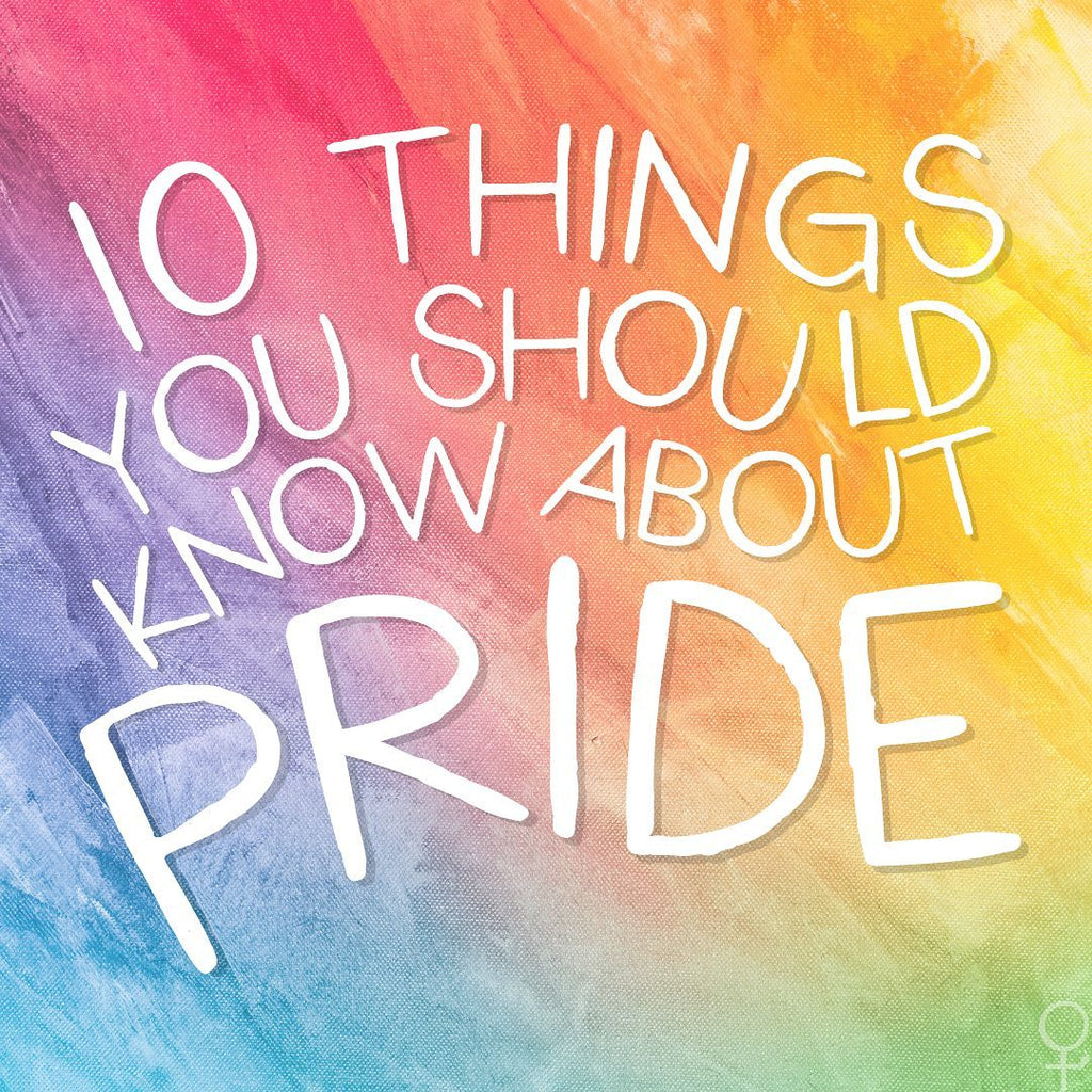 10 Things You Should Know About Pride