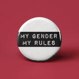 My Gender My Rules Pinback Button