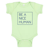 Be a Nice Human - Infant Bodysuit