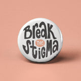 Break the Stigma Pinback Button
