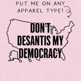 Don't DeSantis My Democracy
