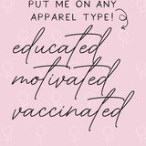 Educated Motivated Vaccinated