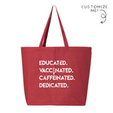 Educated Vaccinated Caffeinated Dedicated Tote Bag
