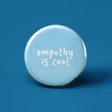 Empathy is Cool Pinback Button