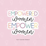 Empowered Women, Empower Women Sticker