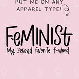 Feminist Is My Second Favorite F Word