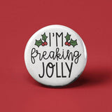 I’m Freaking Jolly Pinback Button