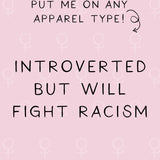 Introverted But Will Fight Racism