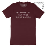 Introverted But Will Fight Racism