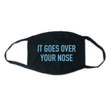 It Goes Over Your Nose Mask