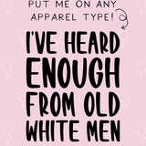 I’ve Heard Enough From Old White Men