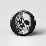 Literally Dead Right Now Pinback Button - Pin