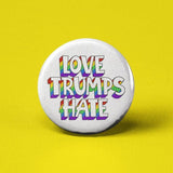 Love Trumps Hate Pinback Button