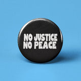 No Justice No Peace Pinback Button