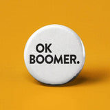 Ok Boomer Pinback Button