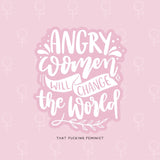 Angry Women Will Change The World (Pink) Sticker