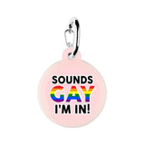 Sounds Gay I'm In Dog Tag