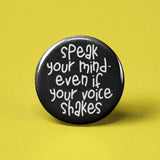 Speak Your Mind Pinback Button