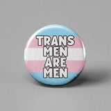 Trans Men Are Men Pinback Button - Pin