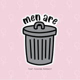 Men Are Trash Sticker