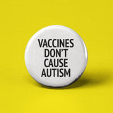 Vaccines Don’t Cause Autism Pinback Button - Pin