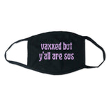 Vaxxed But Y'all Are Sus Mask