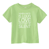 When Hate is Loud Love Must Not Be Silent - Toddler