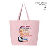 Women Belong In All Place Where Decisions Are Being Made Tote Bag